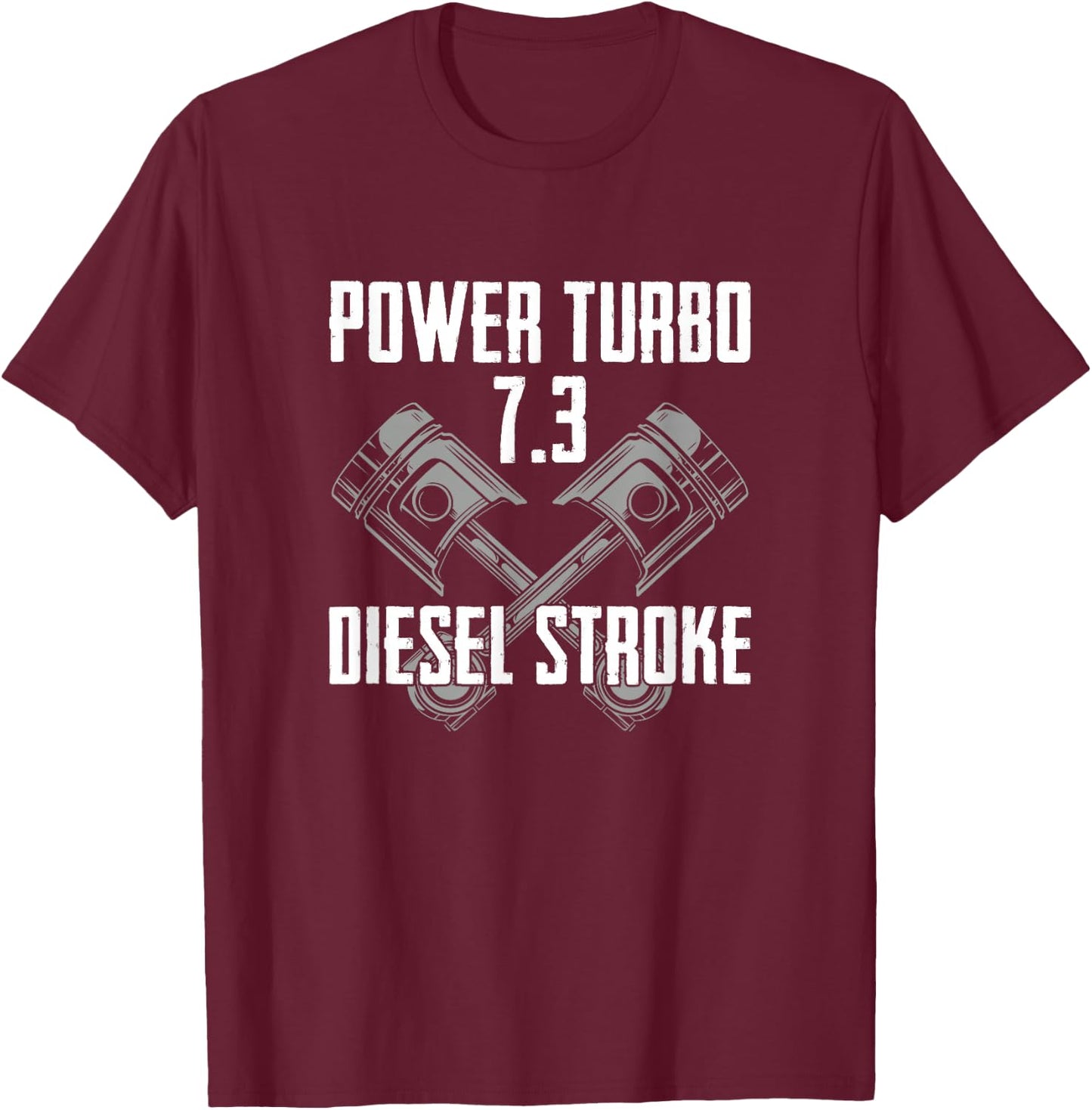 Power Turbo 7.3 Diesel Stroke T-Shirt - T-Shirt | Maroon
