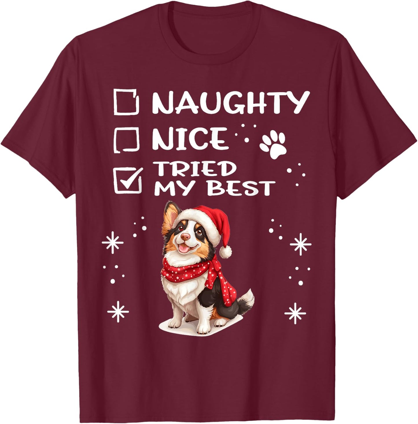 Cute Cardigan Welsh Corgi Dog Christmas Naughty Nice Tried Women Kids T-Shirt - T-Shirt | Maroon