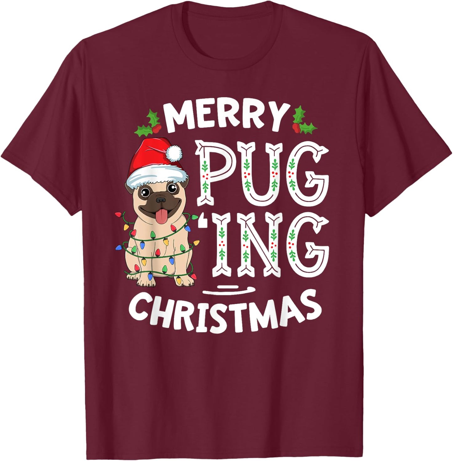 Merry Pugging Christmas Dog Santa Pug Xmas Boys Pugmas T-Shirt - T-Shirt | Maroon