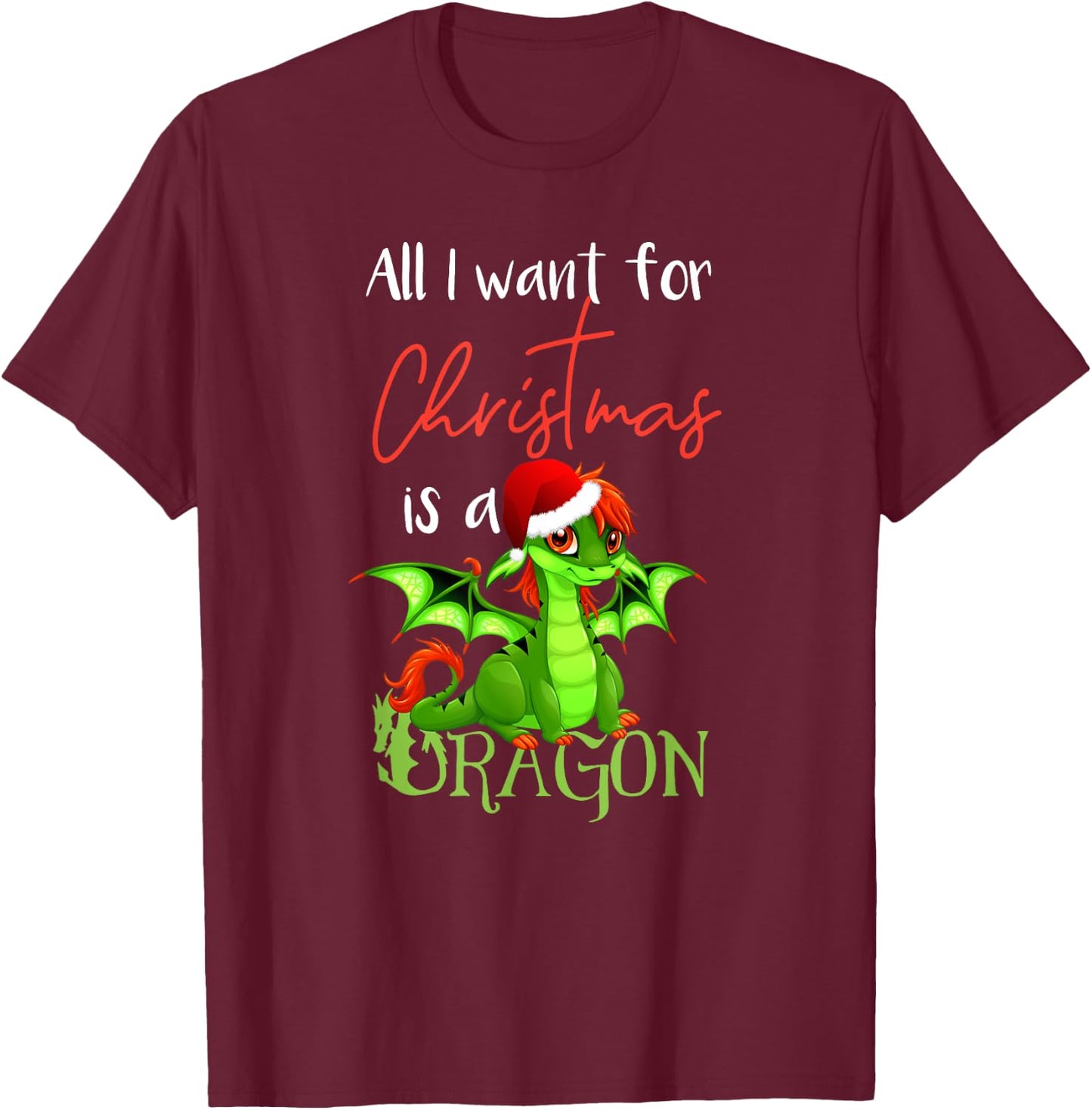 Cute Anime Christmas - All I Want For Christmas is a Dragon T-Shirt - T-Shirt | Maroon