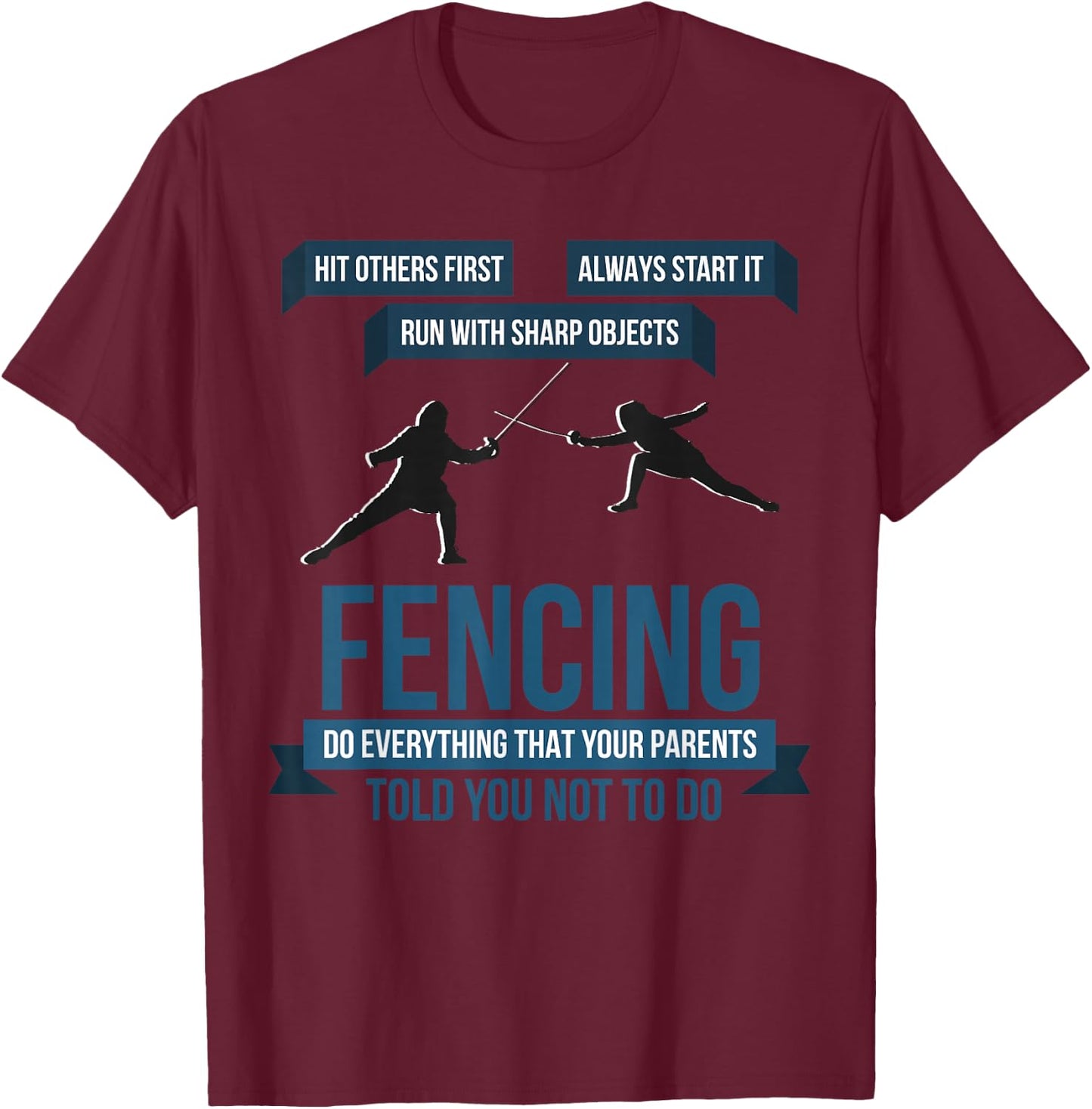 Funny Always Start Fencing Sword Epee Gift Women T-Shirt - T-Shirt | Maroon