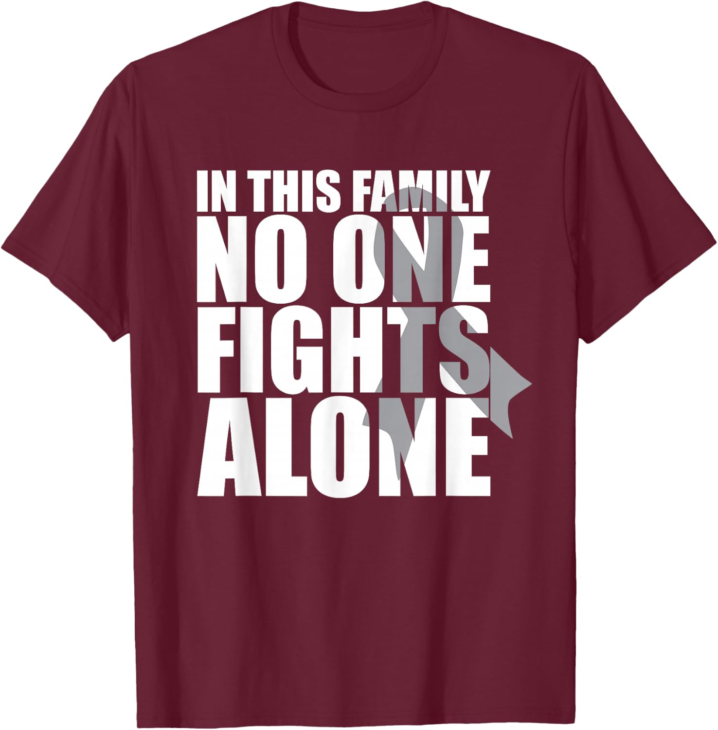 In This Family No One Fights Alone-Brain Cancer Awareness T-Shirt - T-Shirt | Maroon