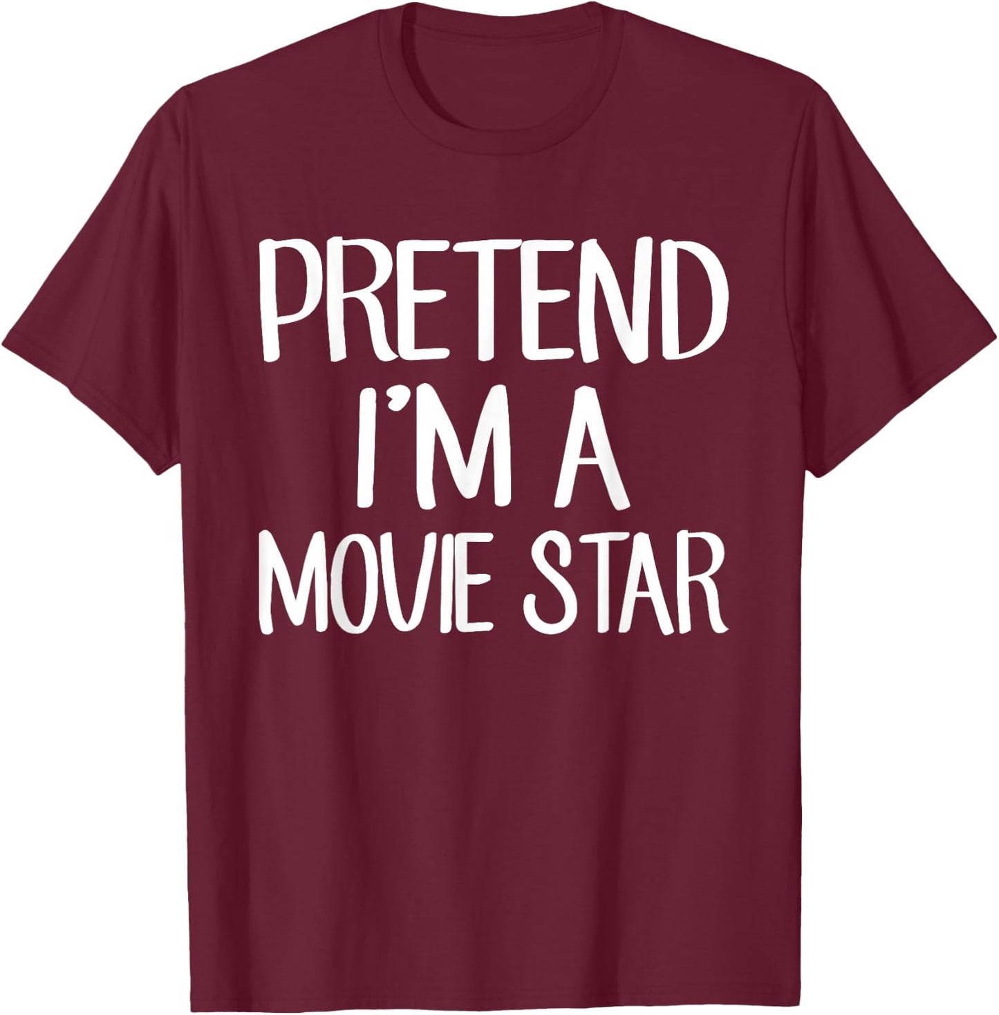 Pretend I'm A Movie Star Costume Family Lazy Easy Halloween T-Shirt - T-Shirt | Maroon