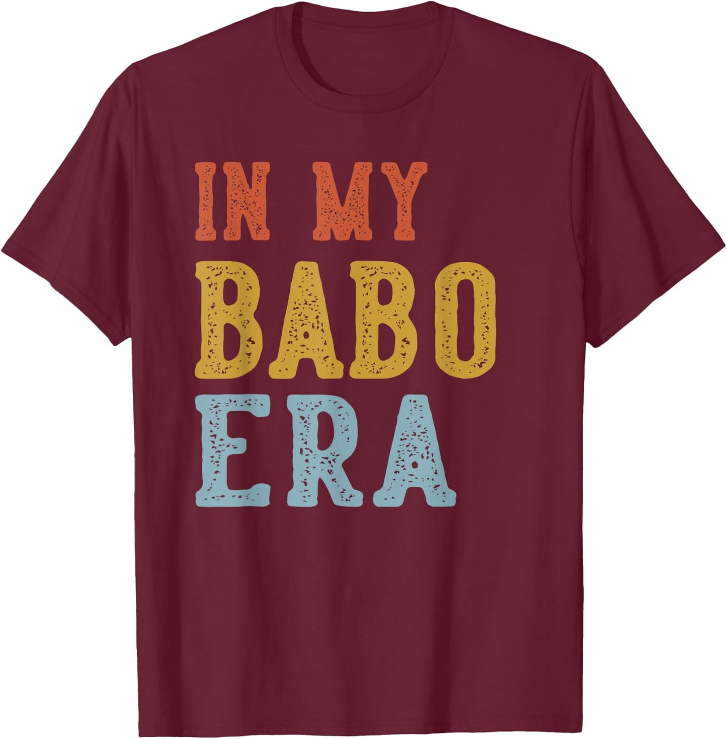 in My BABO Era Retro Funny Fathers Day Vintage T-Shirt - T-Shirt | Maroon