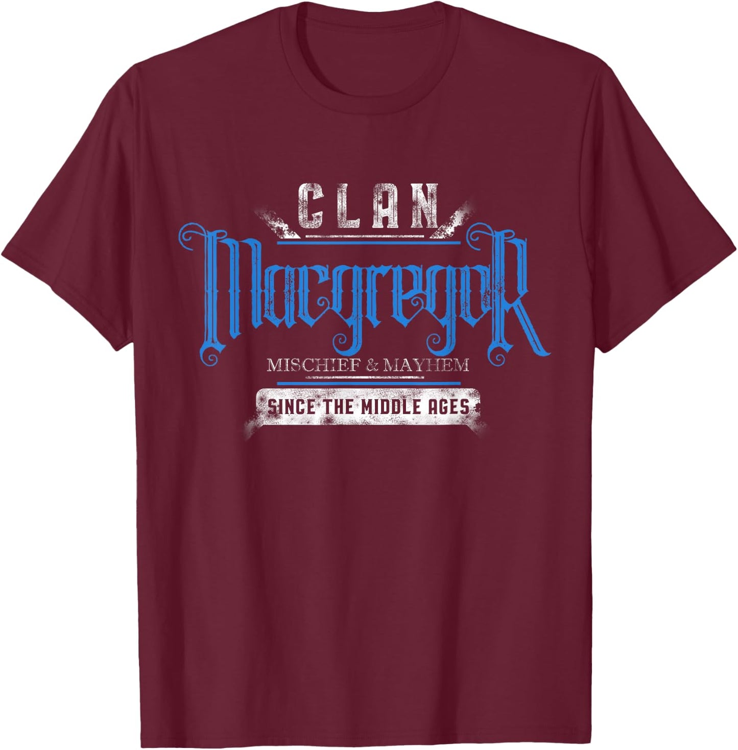Clan MacGregor - Mischief & Mayhem Since The Middle Ages T-Shirt - T-Shirt | Maroon