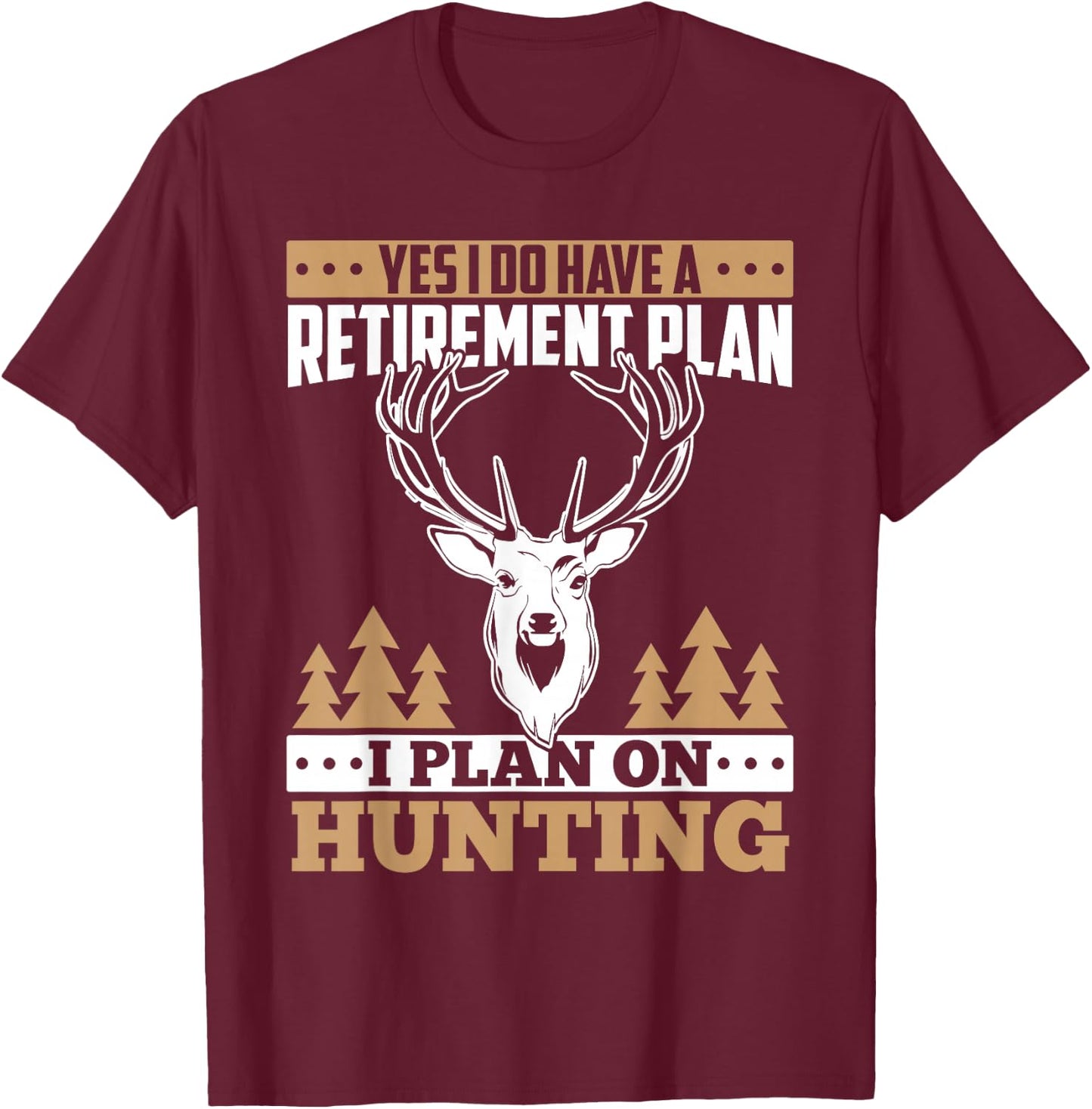 Hunting retirement gifts love deer elk hunting gift T-Shirt - T-Shirt | Maroon