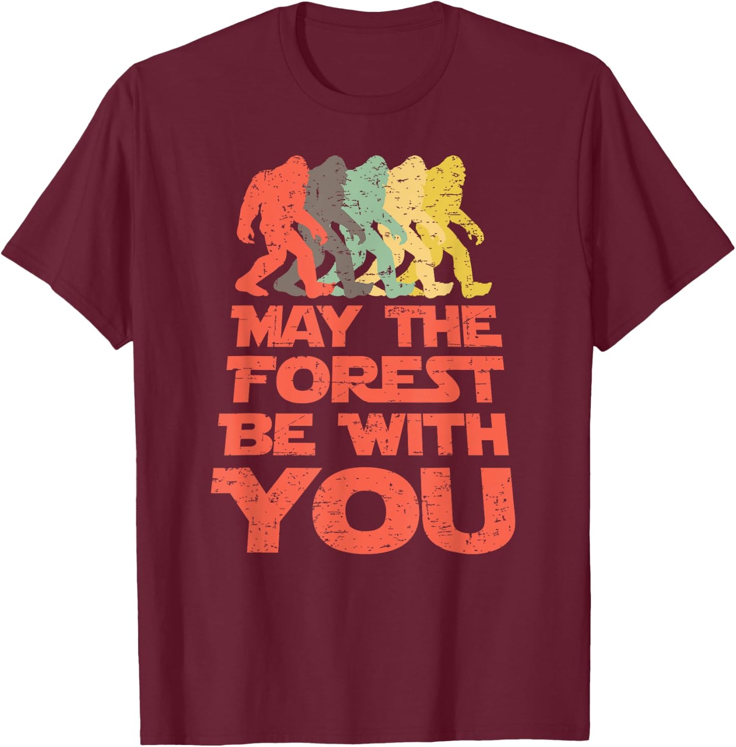 Bigfoot May The Forest Be With You Distressed Gift T-Shirt - T-Shirt | Maroon