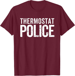 Thermostat Police Funny Dad Mom Novelty Gift Funny Summer Women T-Shirt - T-Shirt | Maroon