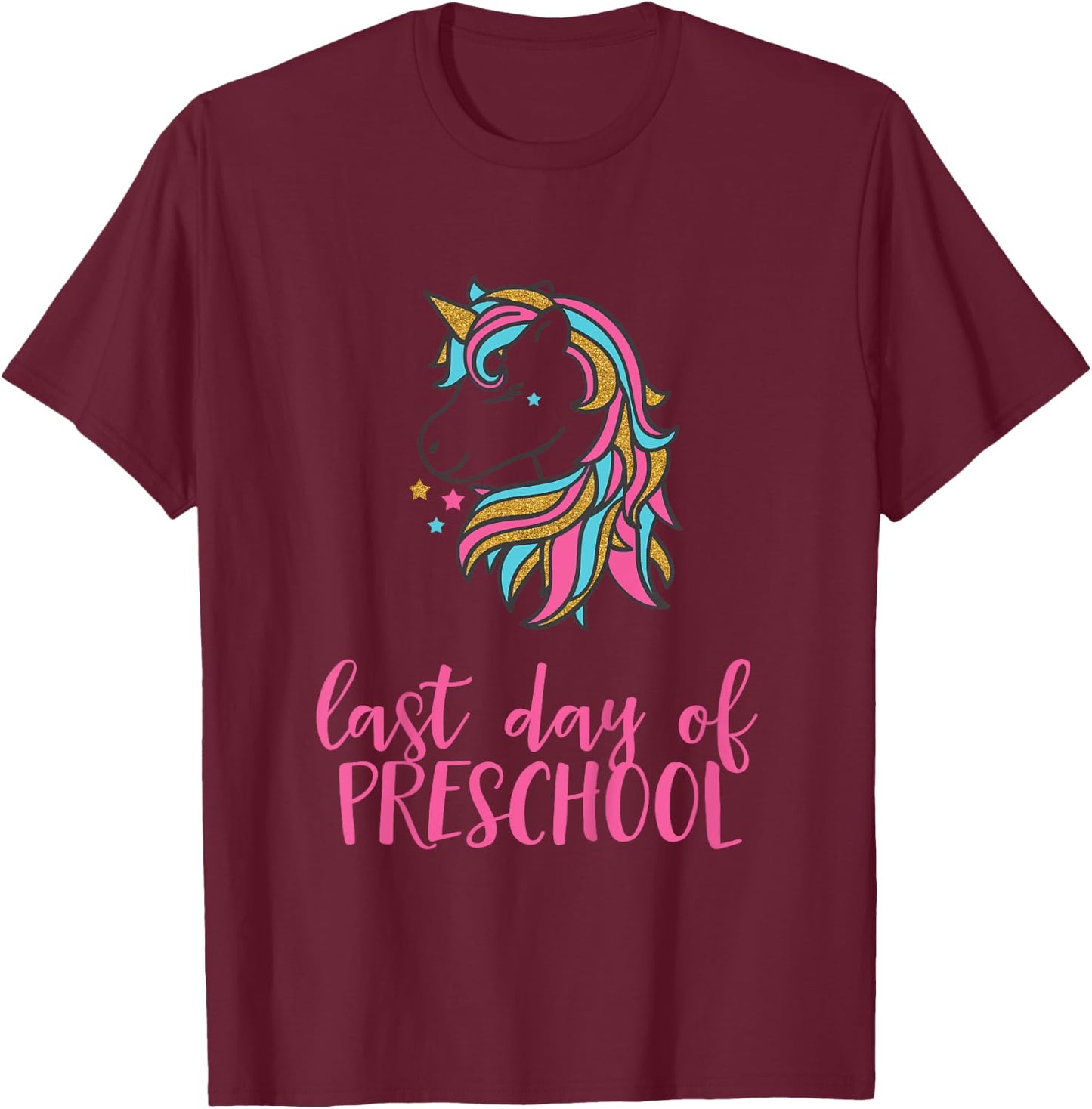 Kids Unicorn Last Day of Preschool Shirt for Girls T-Shirt - T-Shirt | Maroon