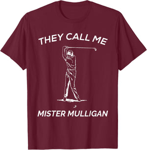 Funny Golf Shirt | They Call Me Mister Mulligan T-Shirt - T-Shirt | Maroon