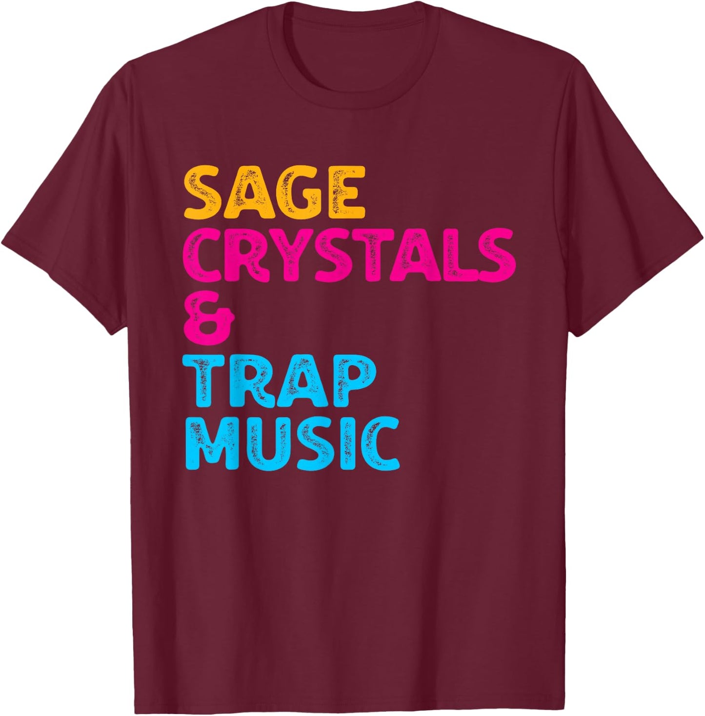 Sage Crystals and Trap Music T-Shirt - T-Shirt | Maroon