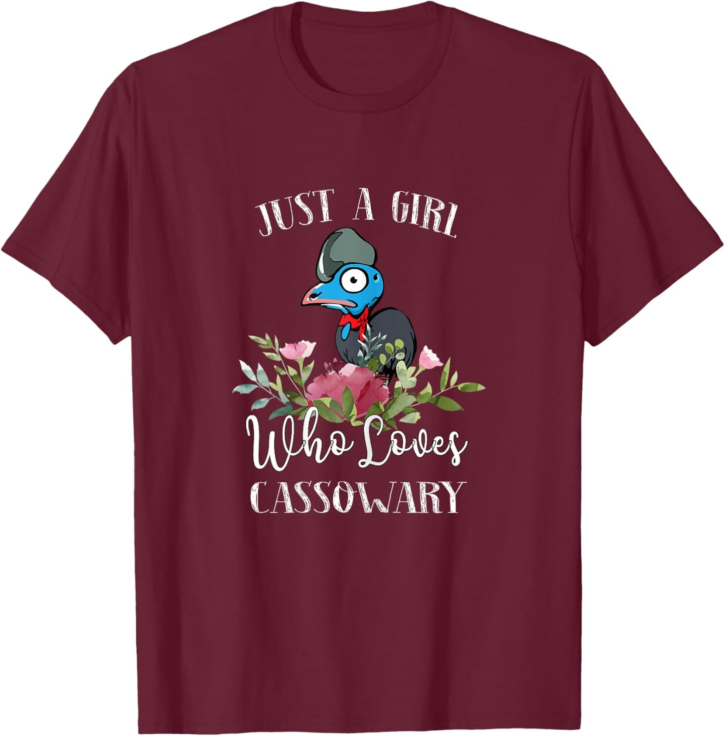Bird Lover Just a Girl Who Loves Cassowary T-Shirt - T-Shirt | Maroon