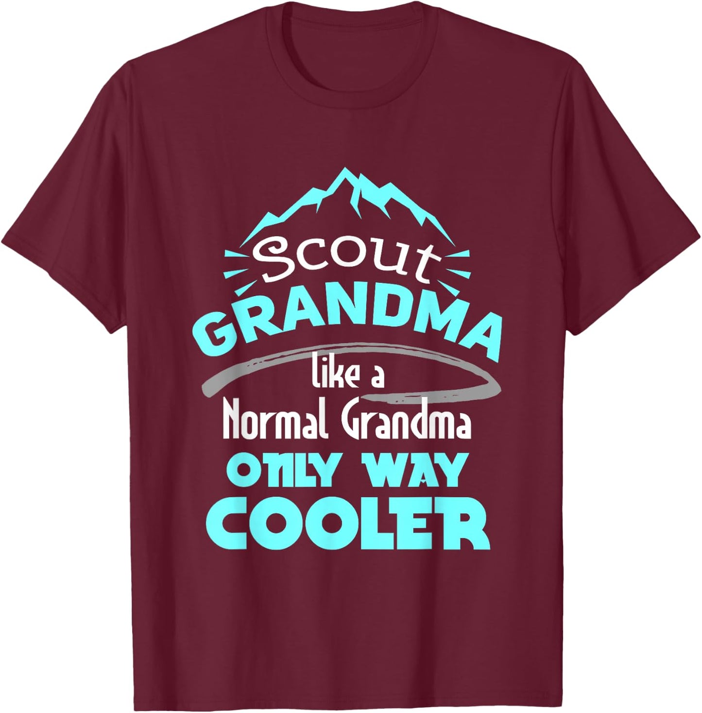 Scout Grandma Like A Normal Grandma Only Way Cooler T-Shirt - T-Shirt | Maroon