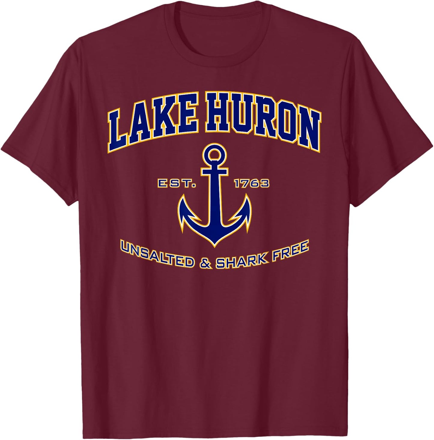 Lake Huron Unsalted & Shark Free Shirt T-Shirt - T-Shirt | Maroon