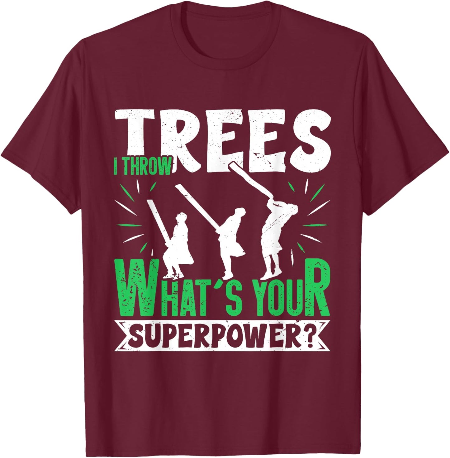 Caber Tossing Scottish Highland Games Highlander Caber Toss T-Shirt - T-Shirt | Maroon