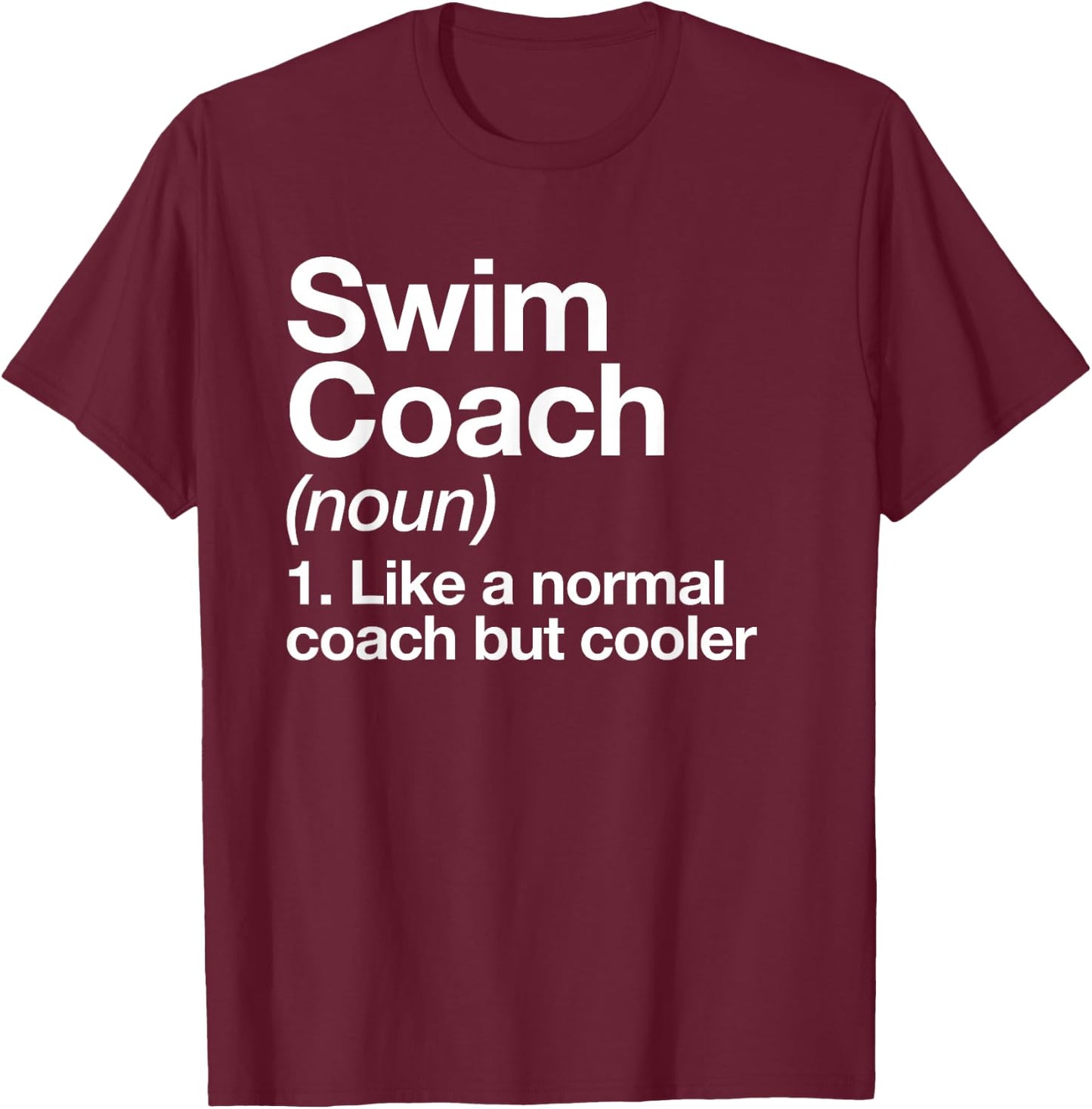 Swim Coach Funny Sports Definition Trainer Instructor School T-Shirt - T-Shirt | Maroon