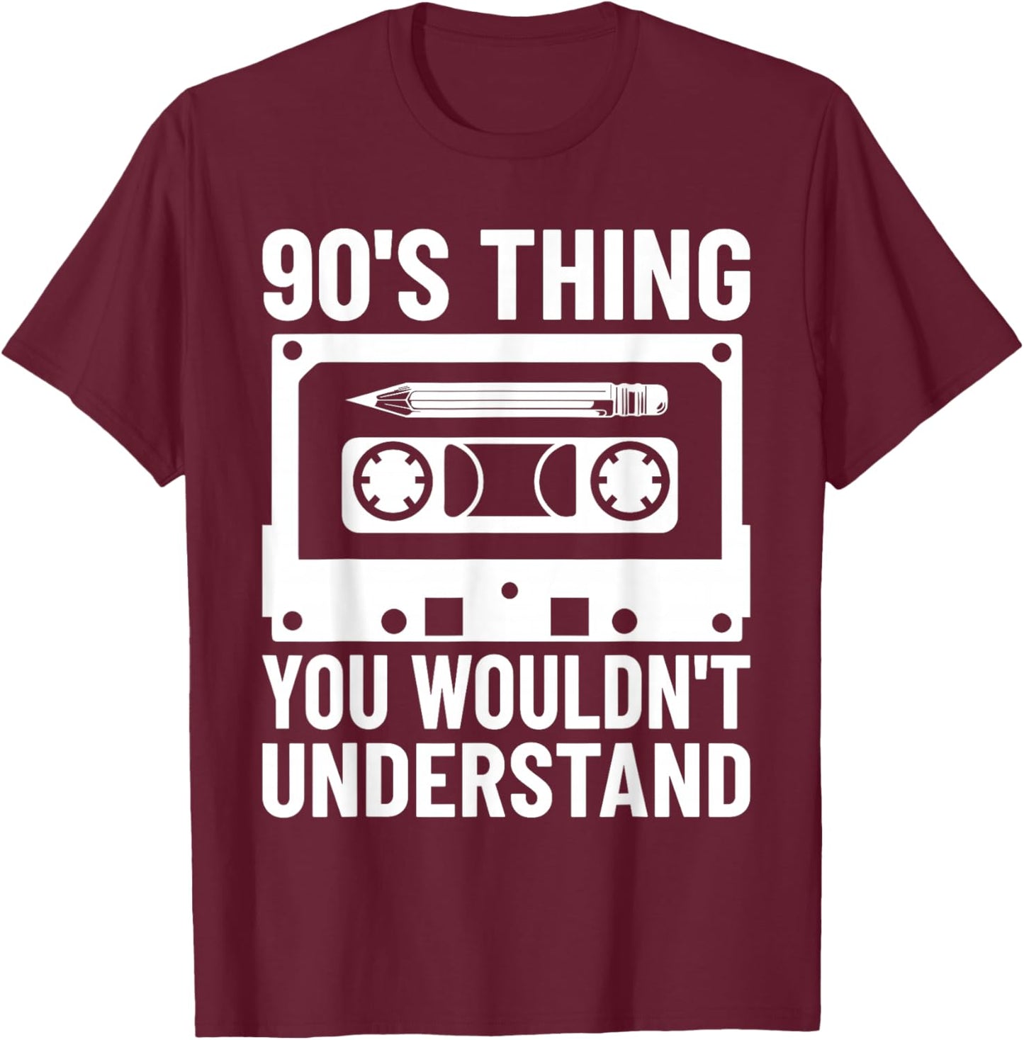 90's Thing You Wouldn't Understand Funny Cassette Outfit 90s T-Shirt - T-Shirt | Maroon