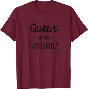 Queen Of The Casserole T Shirt Novelty Gift Cooks, Chefs T-Shirt - T-Shirt | Maroon