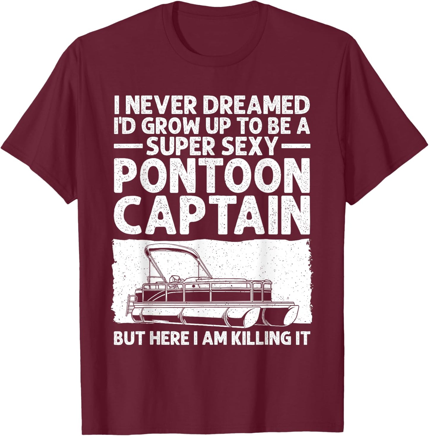 Funny Pontoon Captain Art Girl Pontoon Boat Lover T-Shirt - T-Shirt | Maroon