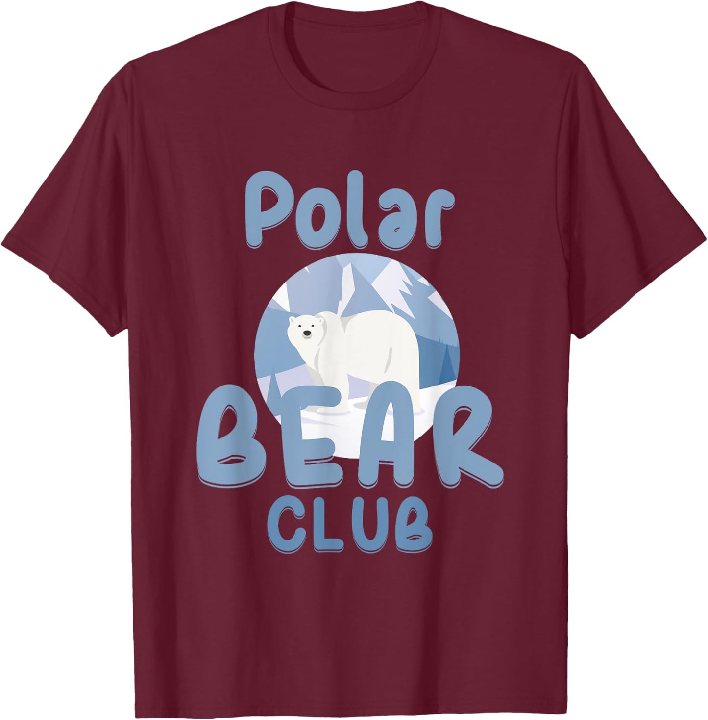Polar Bear Club Snow Ice Animal Bear Funny Gift T-Shirt - T-Shirt | Maroon