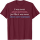 It was Never About Bathrooms Just Like It was Never About T-Shirt - T-Shirt | Maroon