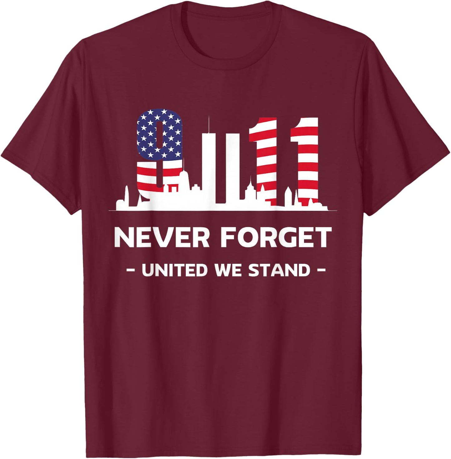 Never Forget September 11 2001 Memorial Day American Flag T-Shirt - T-Shirt | Maroon