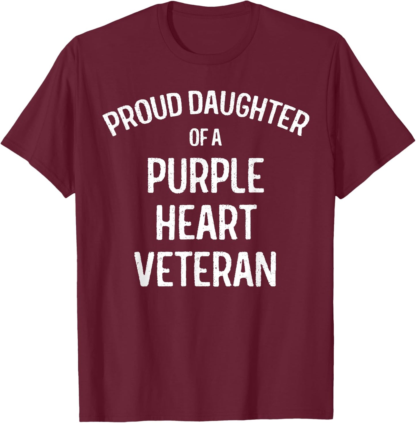 Daughter of Purple Heart Veteran Shirt Proud Military Family T-Shirt - T-Shirt | Maroon