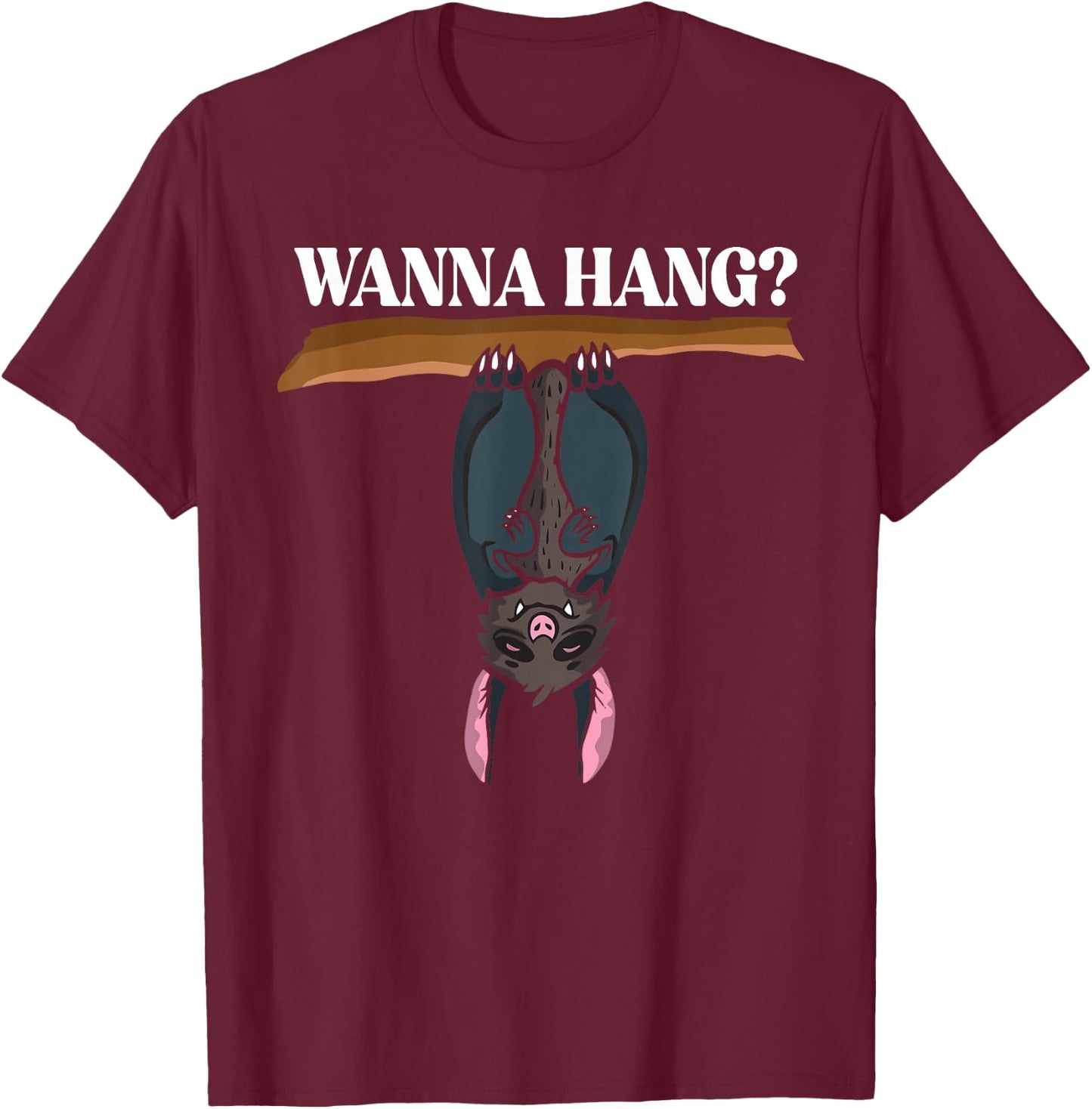 Wanna Hang Cute Bat Humor T-Shirt - T-Shirt | Maroon