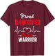 Proud Daughter of a Heart Warrior CHD Awareness gift T-Shirt - T-Shirt | Maroon