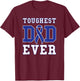 Toughest Dad Ever - Colon Cancer Awareness Ribbon T-Shirt - T-Shirt | Maroon