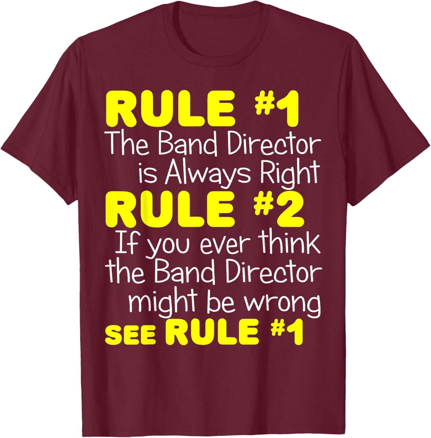 Band Director Always Right Shirt Funny Music Teacher Gift Men Women Kids T-Shirt - T-Shirt | Maroon