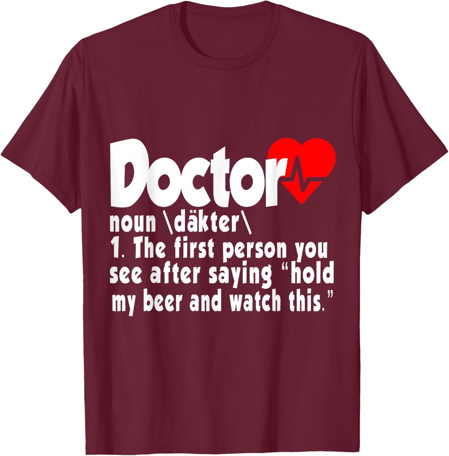 Funny Doctor Gift Medical Med Student Graduation T-Shirt - T-Shirt | Maroon