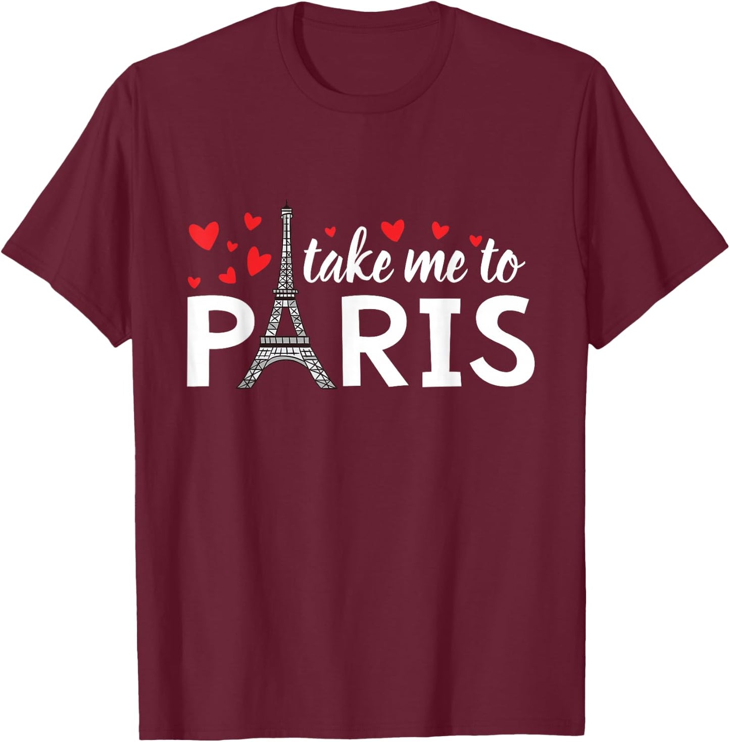Take Me To Paris Eiffel Tower T-Shirt - T-Shirt | Maroon