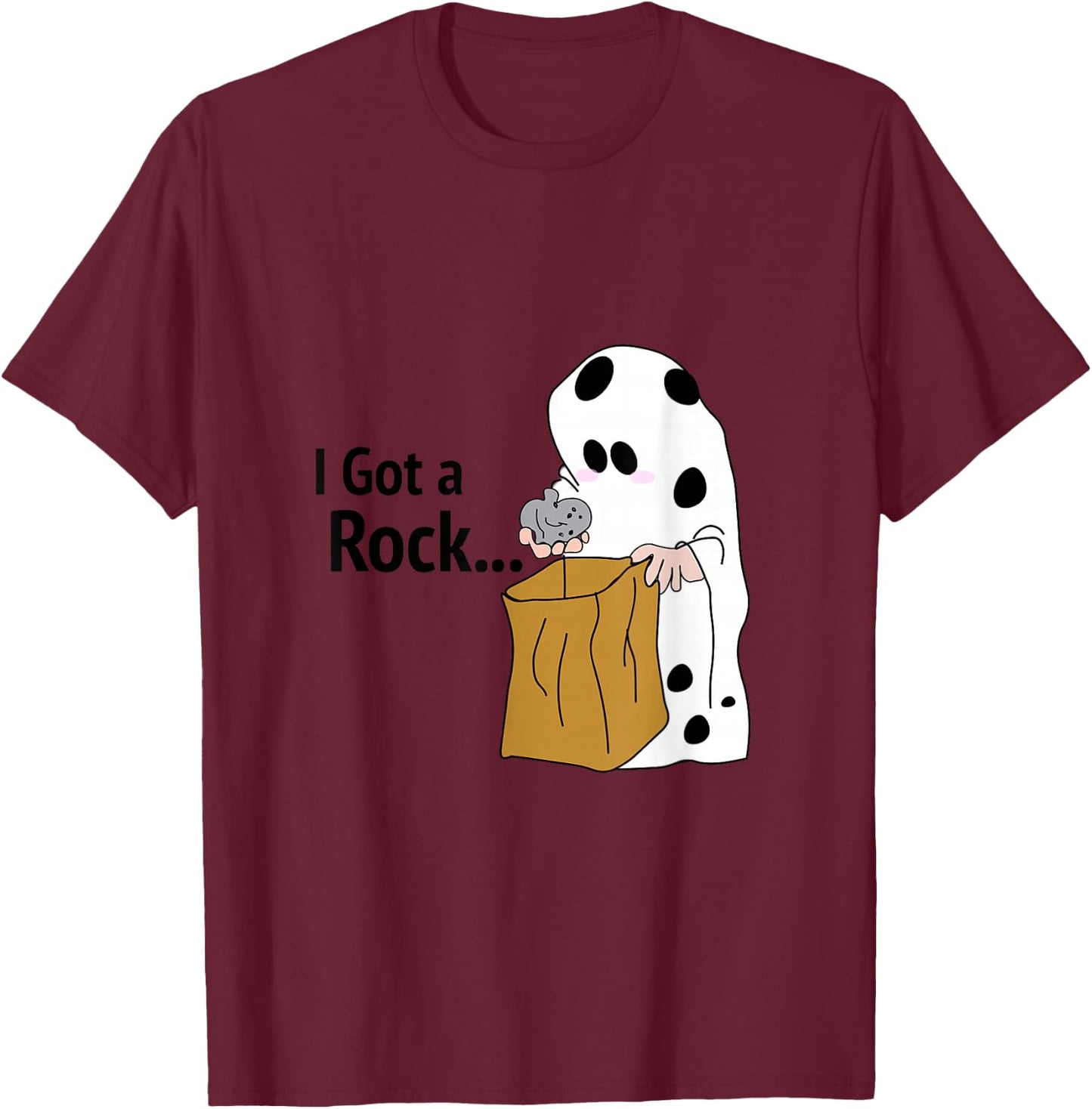 I Got A Rock T shirt | Funny | Halloween| shy ghost. T-Shirt - T-Shirt | Maroon