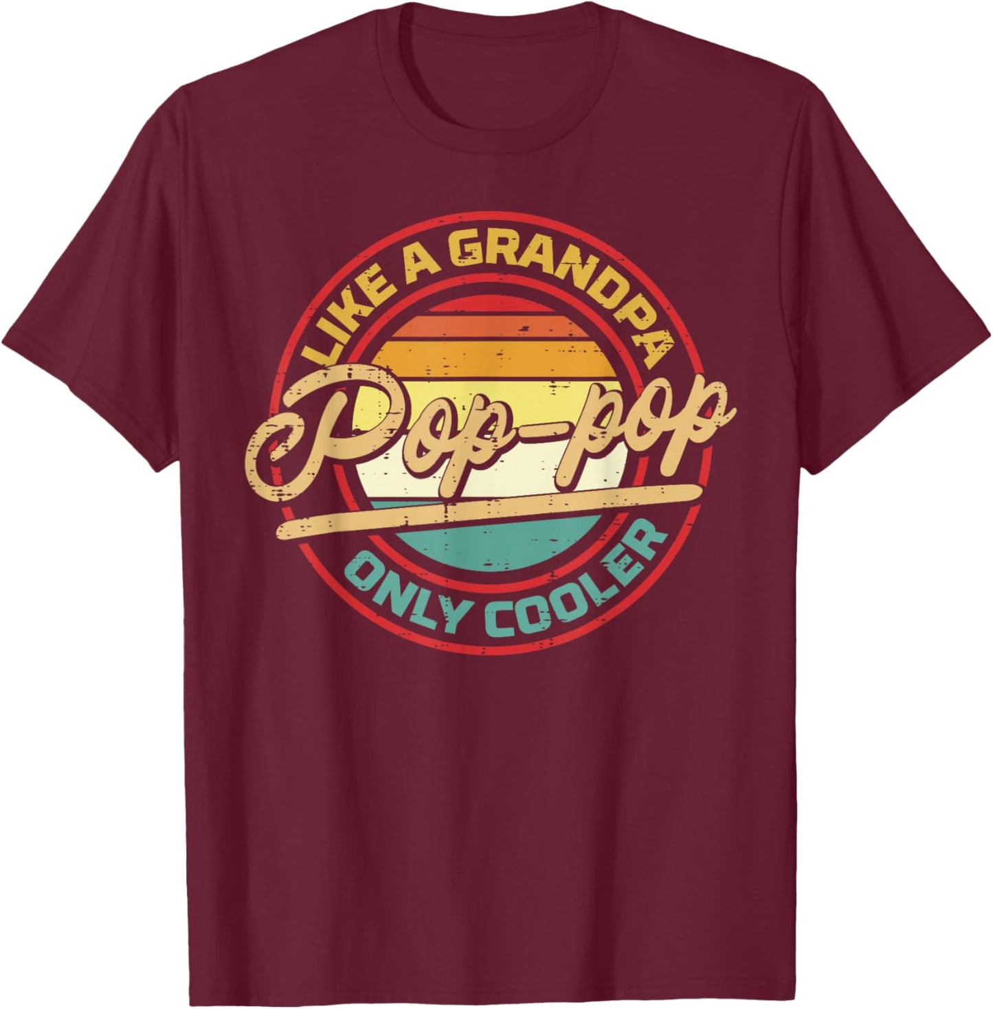 Pop Pop Like Grandpa Only Cooler Fathers Day Grandfather Men T-Shirt - T-Shirt | Maroon
