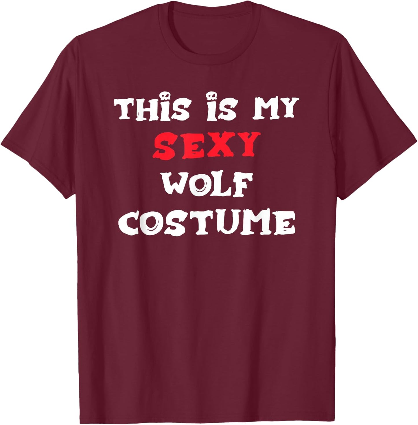This is my Sexy WOLF Costume Simple Halloween T-Shirt - T-Shirt | Maroon