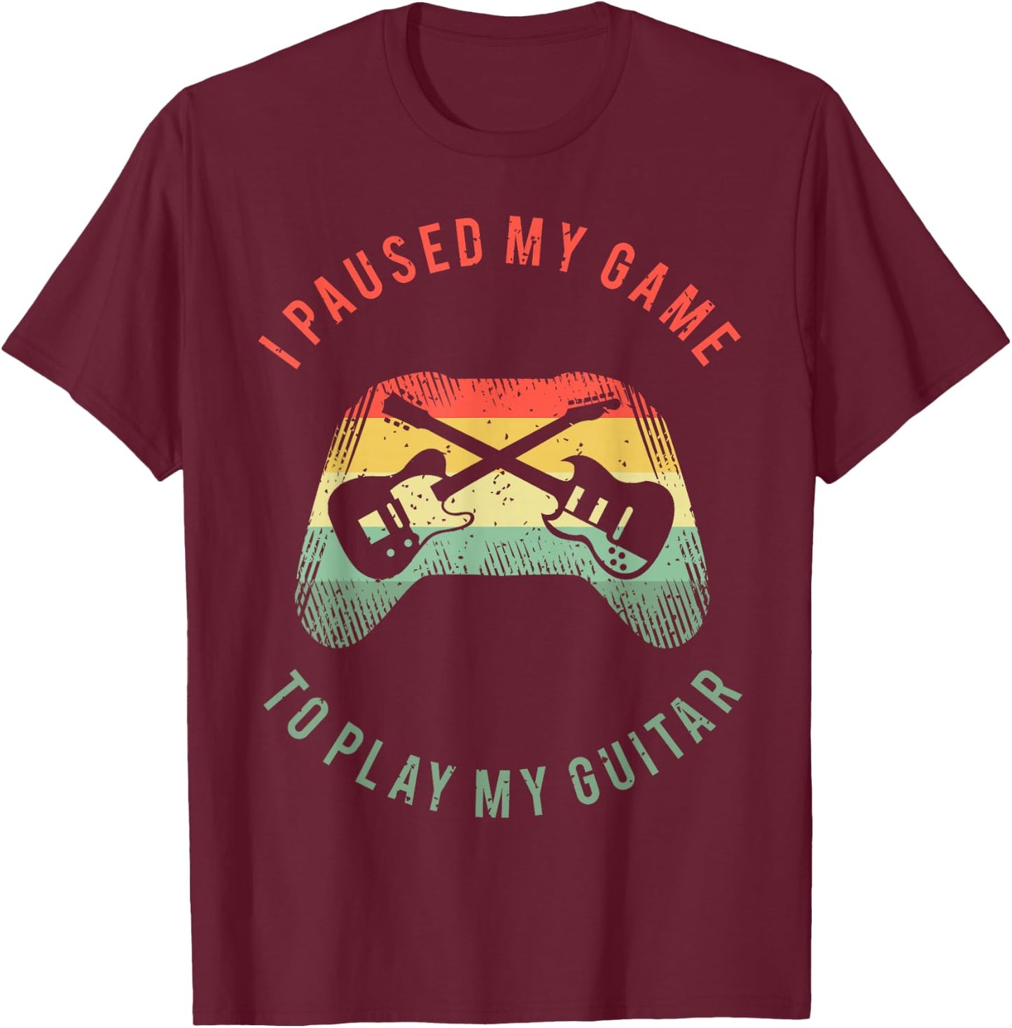 Funny Guitar Gamer Saying For A Gaming Guitarist T-Shirt - T-Shirt | Maroon