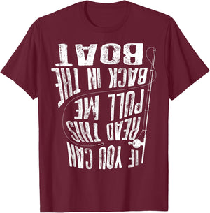 Cute If You Can Read This Pull Me Back In The Boat Gift T-Shirt - T-Shirt | Maroon