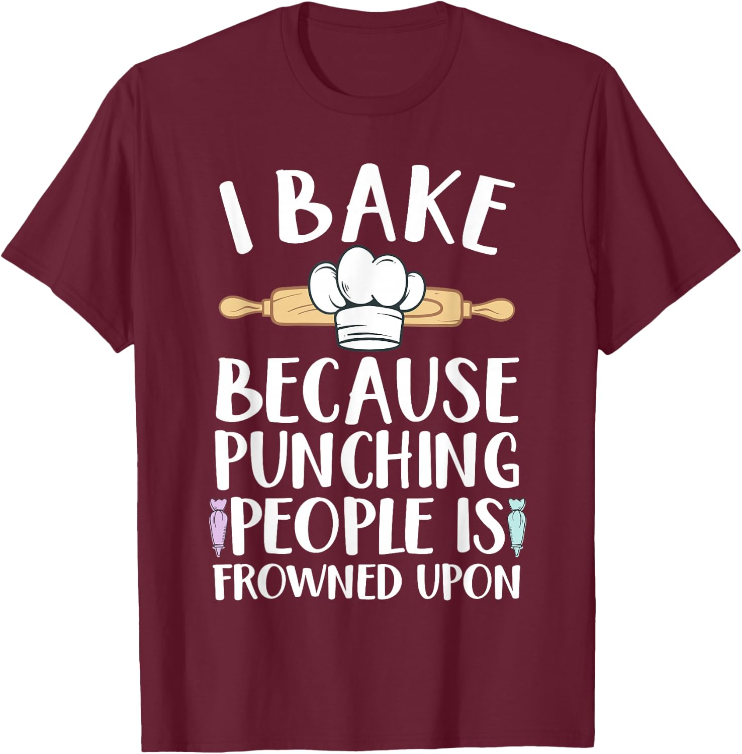 Funny Baking Design Women Pastry Chef Baking Baker T-Shirt - T-Shirt | Maroon