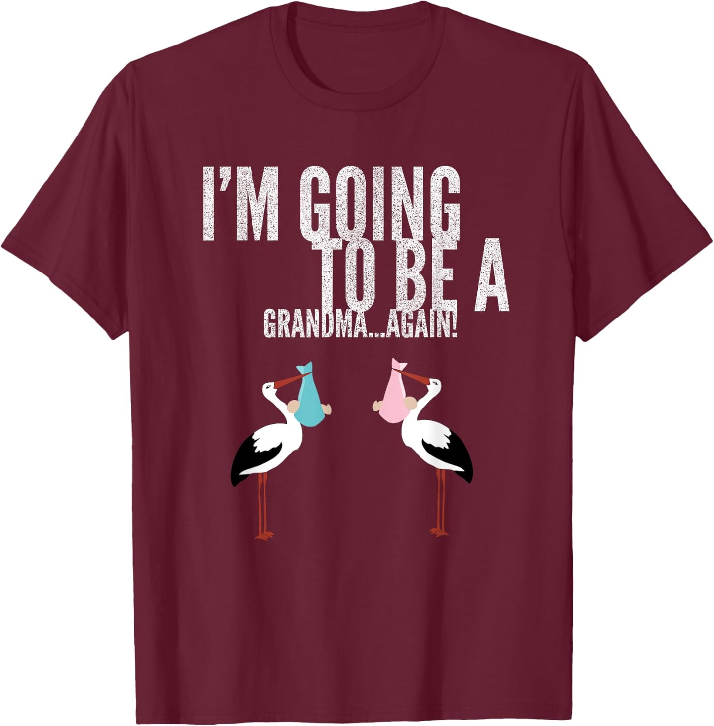 I'm going to be a Grandma Again T-Shirt - T-Shirt | Maroon