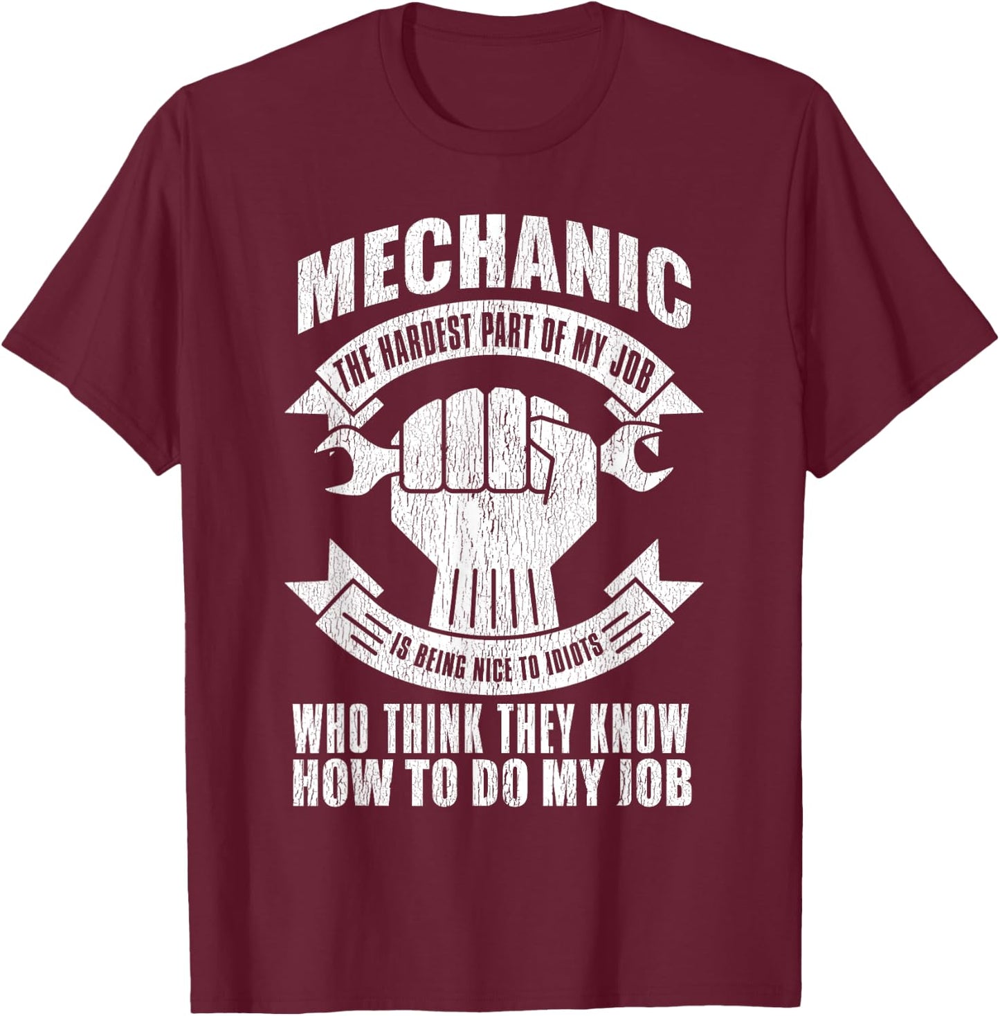Mechanic Funny - Mechanic The Hardest Part Of My Job T-Shirt - T-Shirt | Maroon