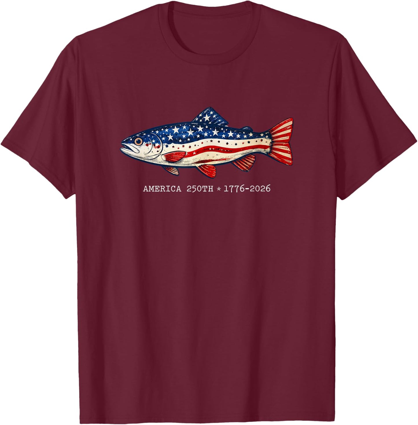 250 America Years 1776 2026 Fishing USA Flag 250th Birthday T-Shirt - T-Shirt | Maroon