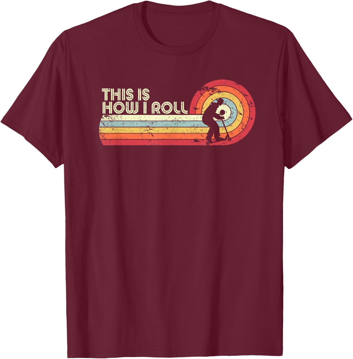 This Is How I Roll Shirt. Retro Style Scooter T-Shirt - T-Shirt | Maroon