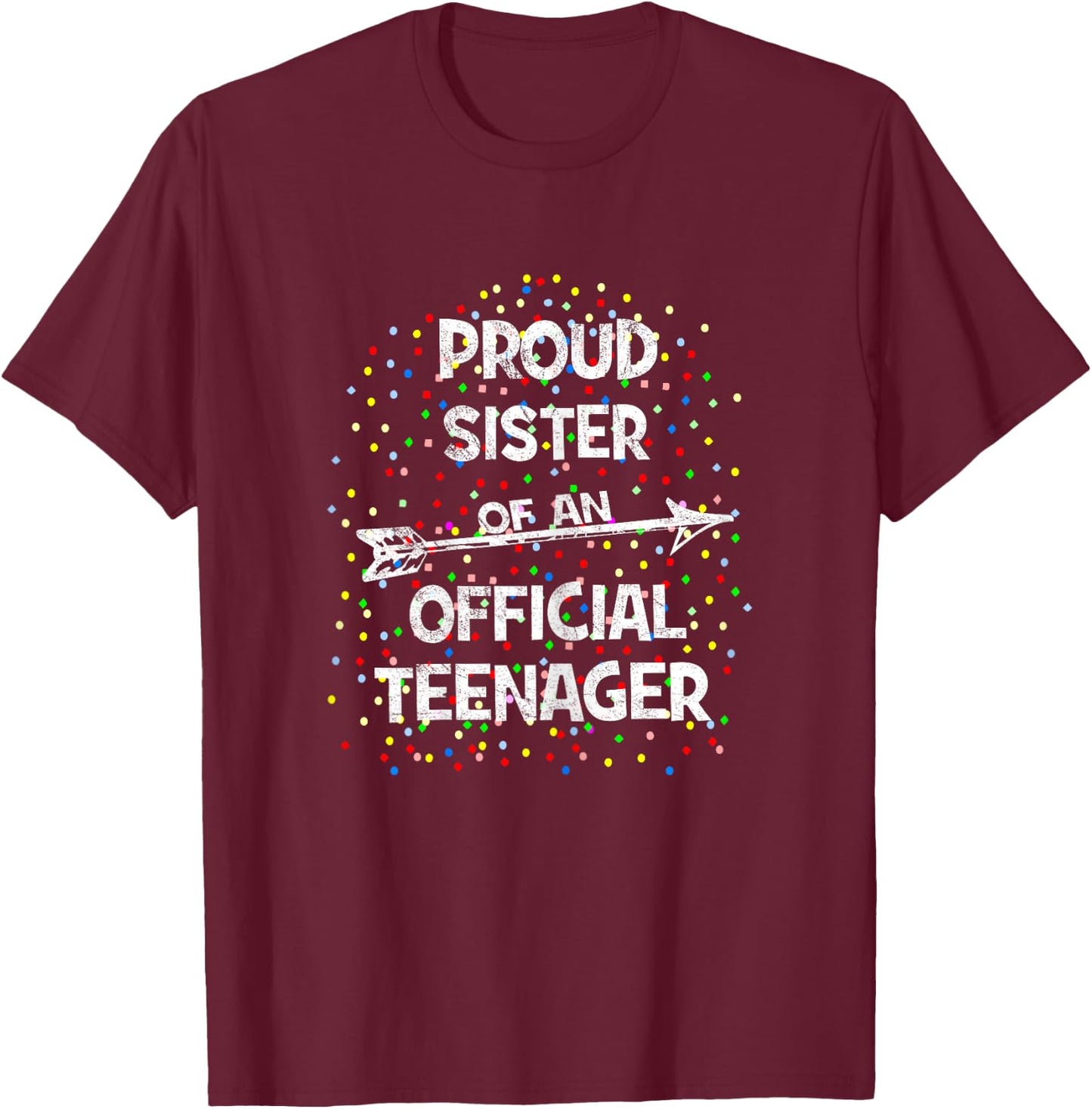 Proud Sister of an Official Teenager, 13th B-Day Party T-Shirt - T-Shirt | Maroon