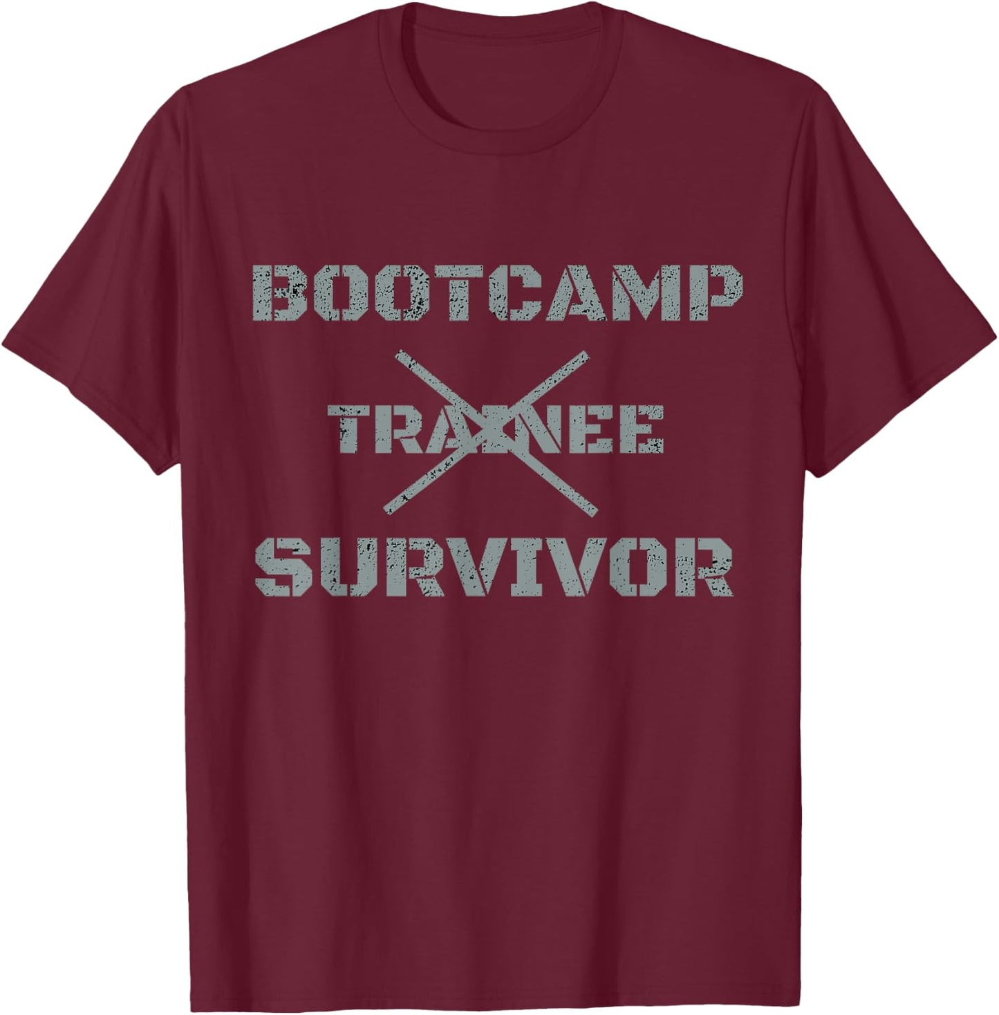 Bootcamp Trainee Survivor Army T Shirt & Women T-Shirt - T-Shirt | Maroon