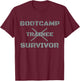 Bootcamp Trainee Survivor Army T Shirt & Women T-Shirt - T-Shirt | Maroon