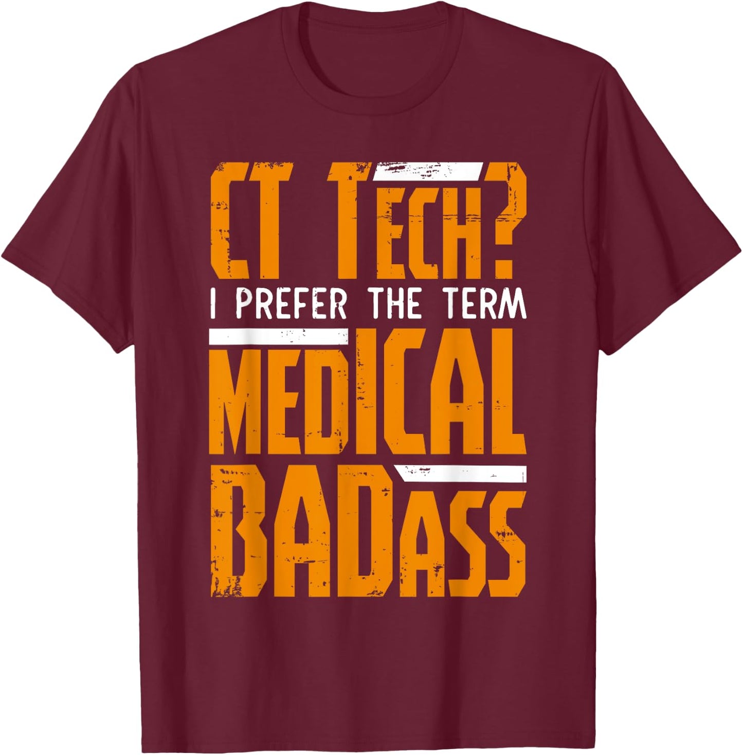 Funny CT Tech Radiology CT Cat Scan - Medical Badass Women T-Shirt - T-Shirt | Maroon