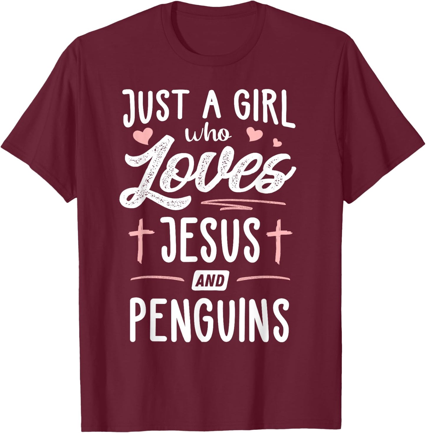 Just A Girl Who Loves Jesus And Penguins Gift Women T-Shirt - T-Shirt | Maroon