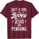 Just A Girl Who Loves Jesus And Penguins Gift Women T-Shirt - T-Shirt | Maroon