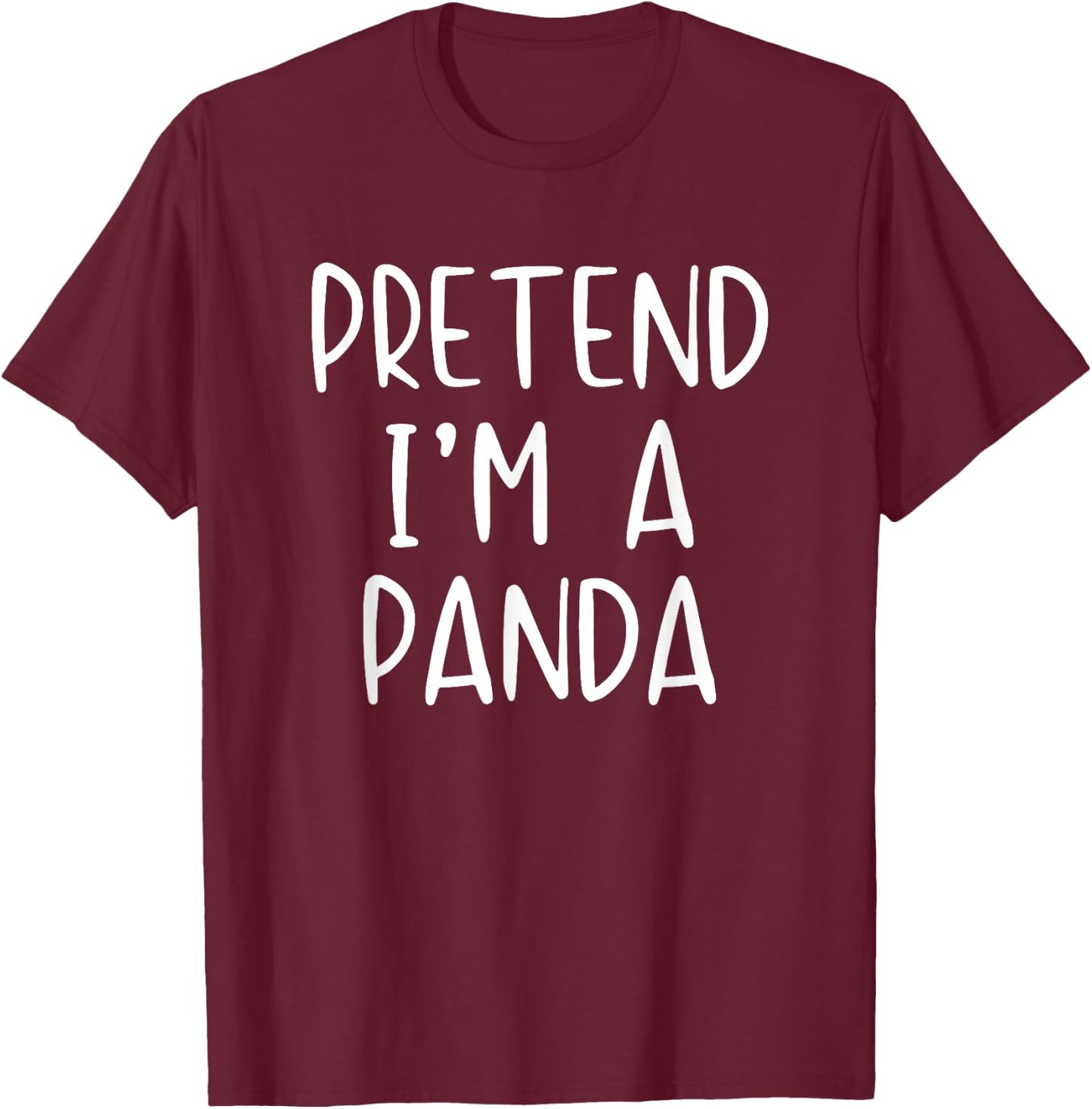 Pretend I'm A Panda Costume Halloween Funny Simple Adult Kid T-Shirt - T-Shirt | Maroon